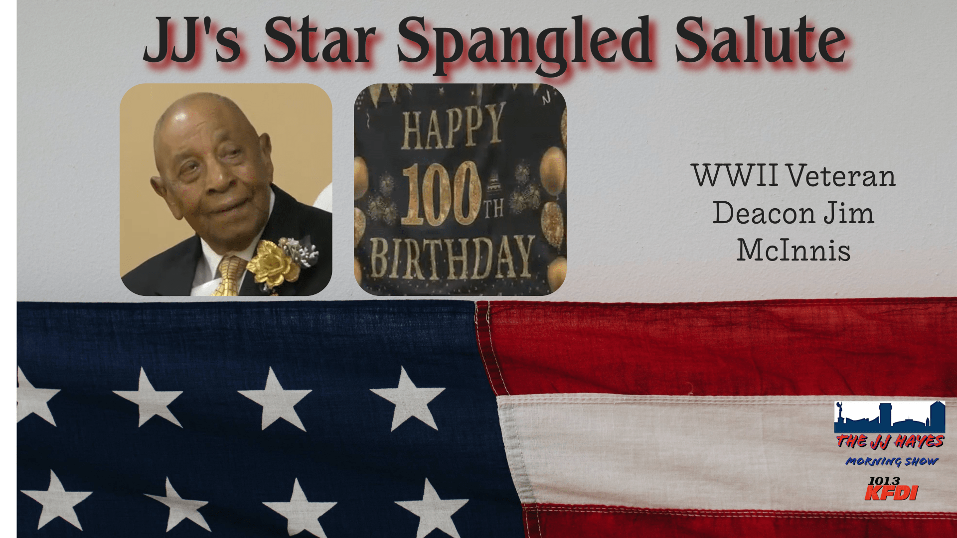 JJ S Star Spangled Salute A World War II Veteran Celebrates 101 3 KFDI