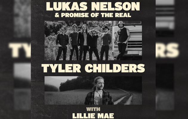 Lukas Nelson & Promise of the Real and Tyler Childers