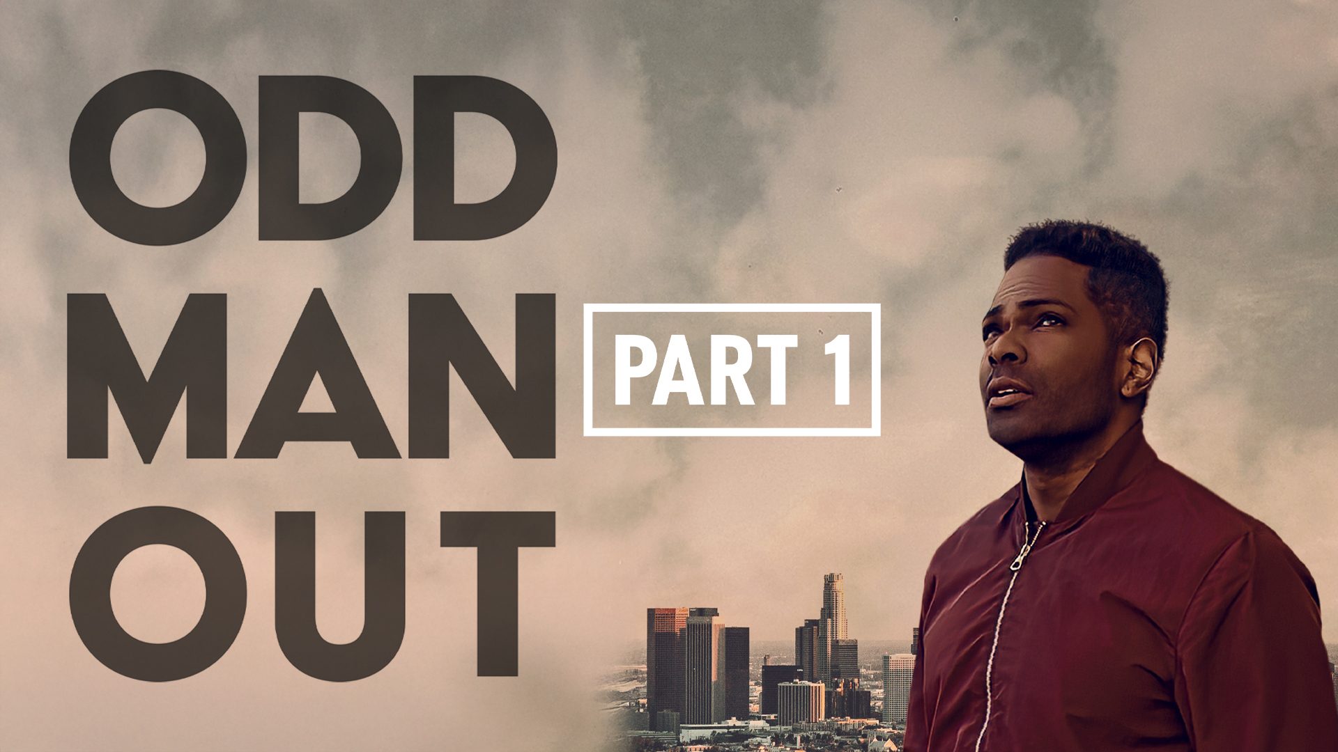 Odd Man Out: Part 1