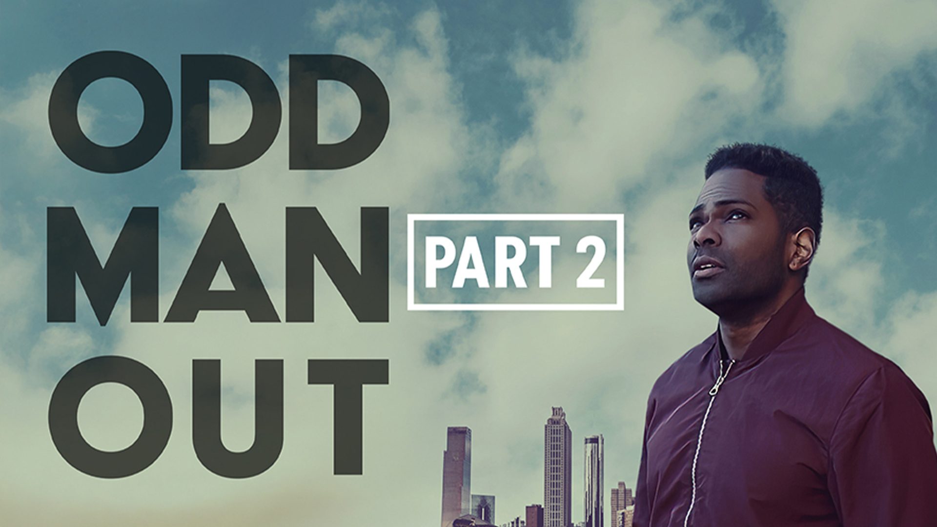 Odd Man Out: Part 2