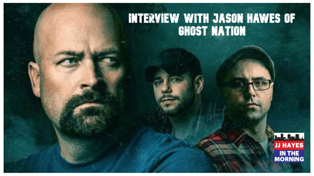 JJ's Complete Interview With Jason Hawes Of Ghost Nation | Country 101. ...