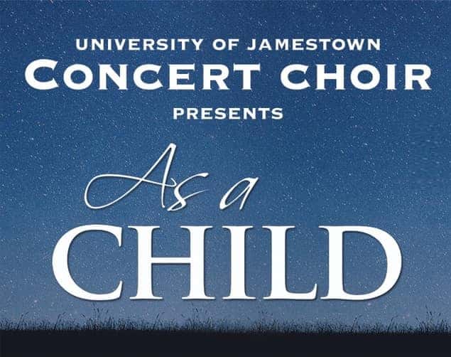 University of Jamestown Concert Choir Presents "As A Child" | News Dakota