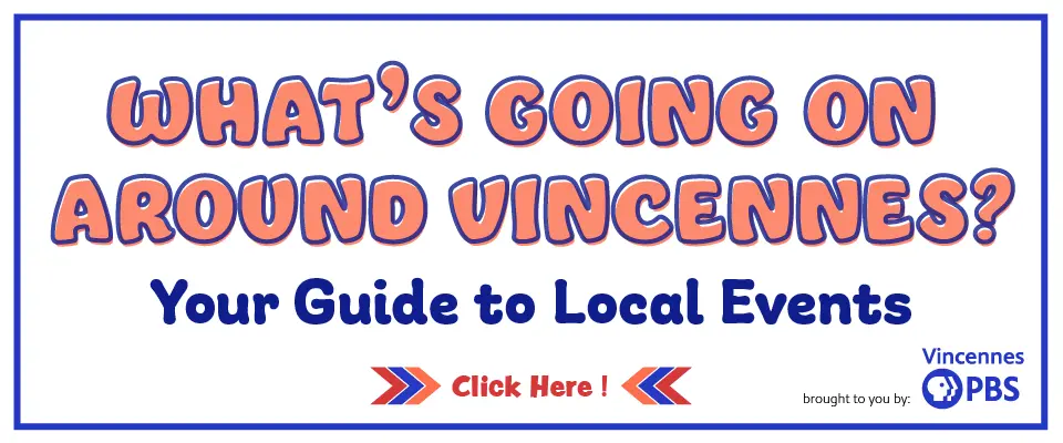 Graphic with the test What's Going ON vincennes, Your Guide to Local Events Click Here!