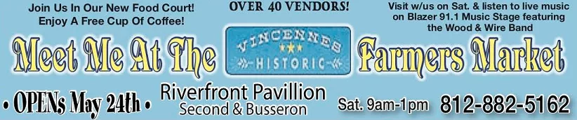 The Vincennes Historic Farmer’s Market Opens Saturday!