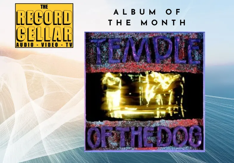 album-of-the-month-july-2026-temple-of-the-dog