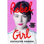 kathleen-hanna-rebel-girl-book893015