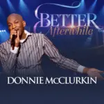 betterafterwhile-cover-donnie-mcclurkin-billboard-1200234241