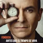 fonseca-antes-que-el-tiempo-se-vaya-album-cover127838
