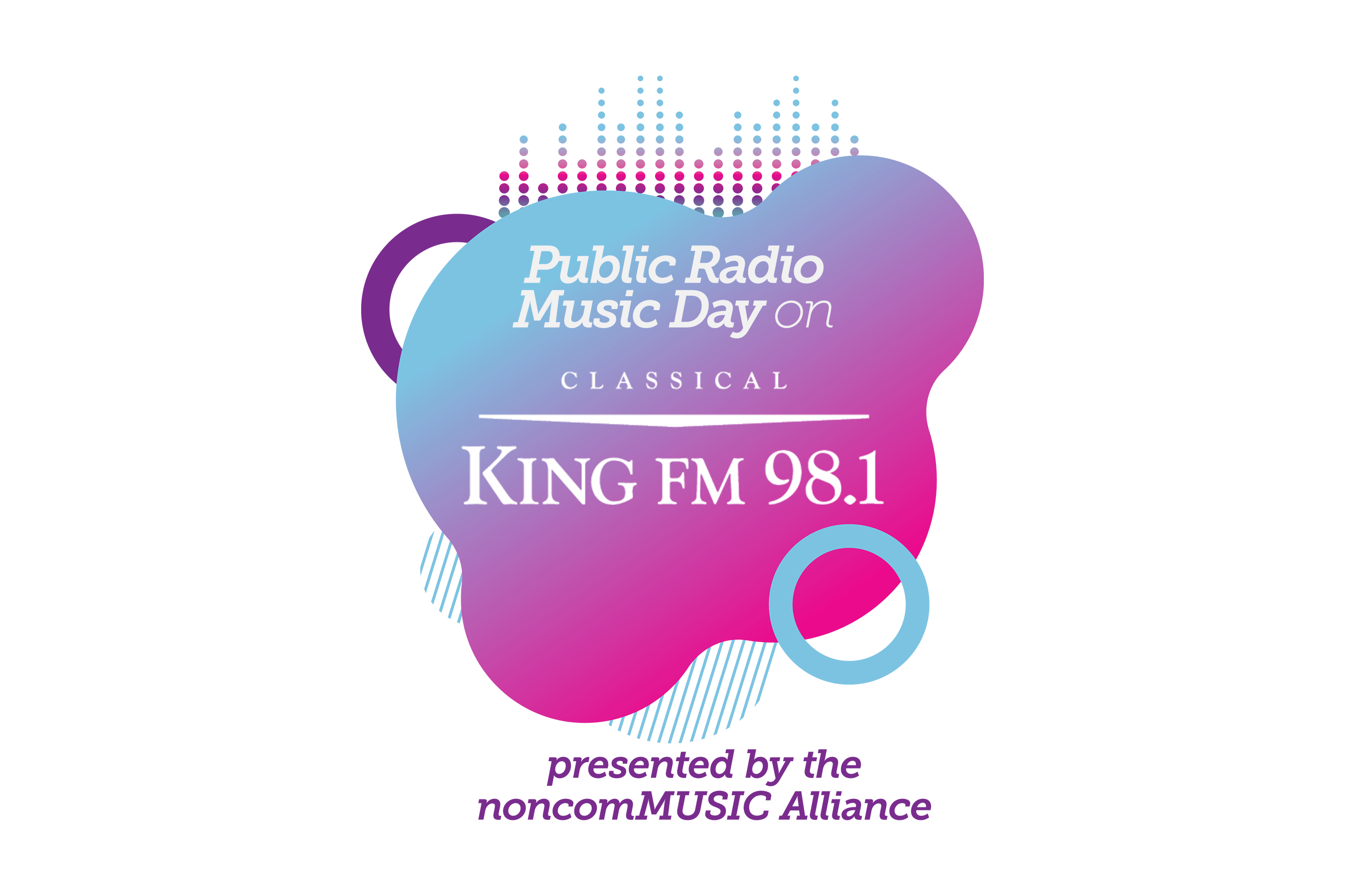 [abstract blue / purple / pink shape] Public Radio Music Day on Classical KING FM 98.1 | presented by the noncomMUSIC Alliance