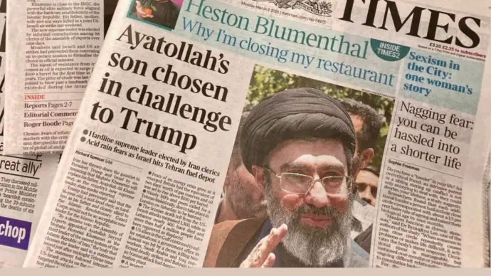British newspapers report Iran has chosen Ayatollah Ali Khamenei's son^ Mojtaba Khamenei as new supreme leader Nottinghamshire^ UK 09 March 2026