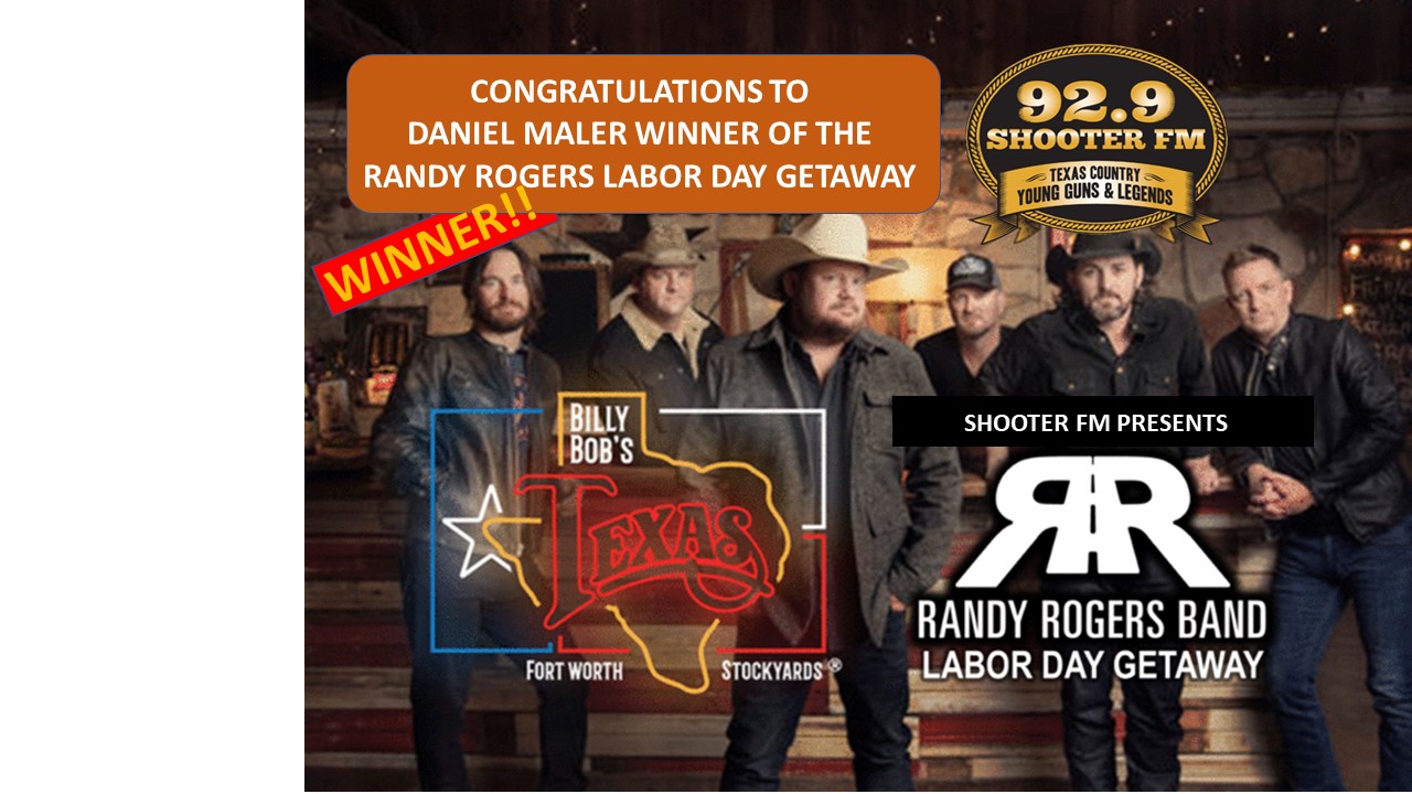 Daniel Maler Of West Wins The Randy Rogers Labor Day Getaway 929 Shooter Fm