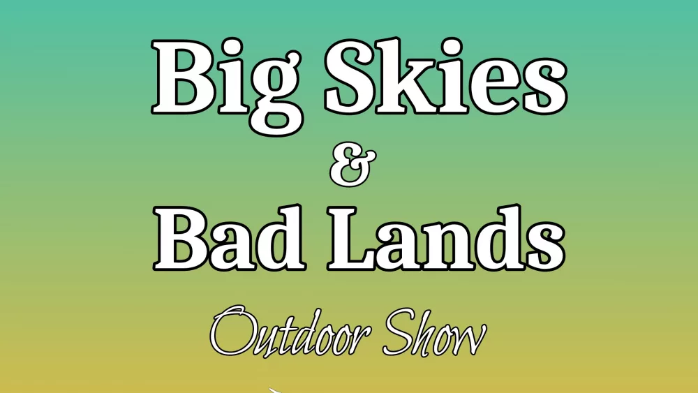 The Big Skies and Bad Lands Outdoor Show