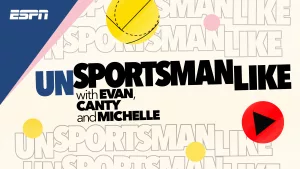 ESPN Radio: Unsportsmanlike with Evan, Canty and Michelle