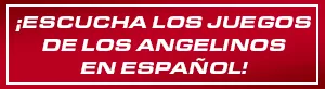 ¡Escucha los juegos de los Angelinos en español!