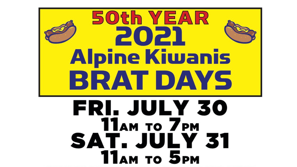 Celebrating 50 Years 2021 Alpine Kiwanis Brat Days July 30th & 31st