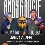 Andy Bumatai and Augie T. live in Honoka’a