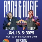 Andy Bumatai & Augie T. live in Kona