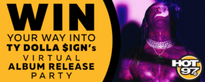 Ty Dolla $ign Winning Weekend - Win a ticket into Ty Dolla $ign's Virual Release Party