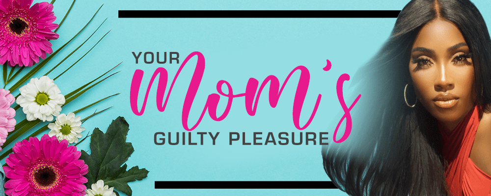 Enter The Mother's Day 'Your Mom's Guilty Pleasure' Contest! - Vimarsana News