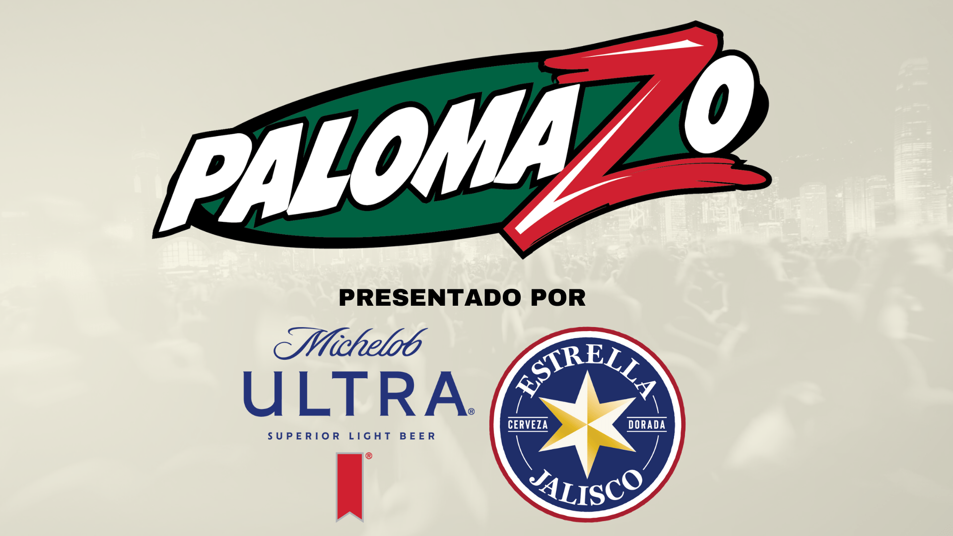 Palomazo Presentado por Michelob Ultra y Estrella Jalisco