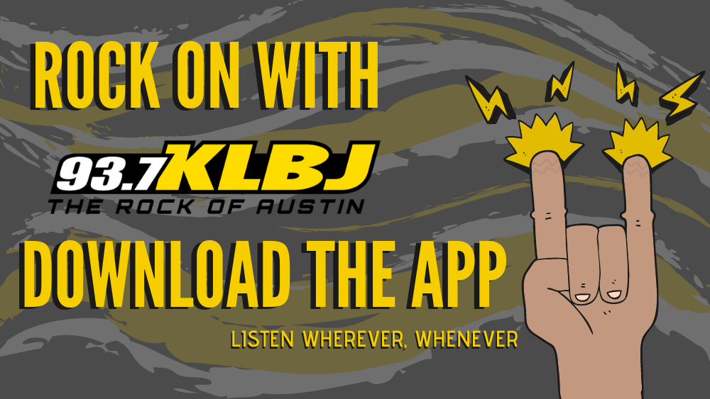 Rock on with 93.7 KLBJ Download the App whenever, wherever