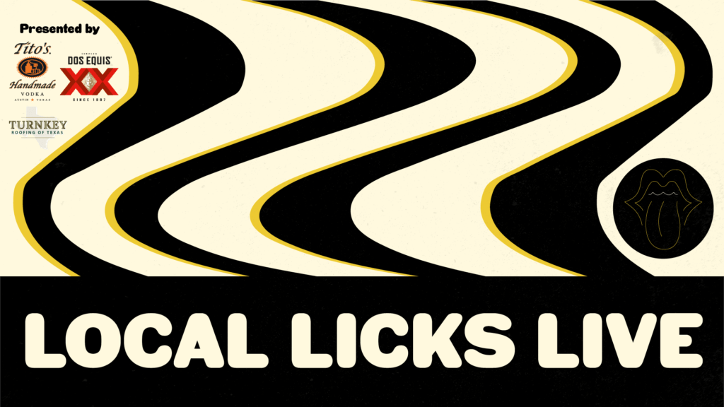 Local Licks Live Presented by Titos, Dos Equis, and Turnkey Roofing