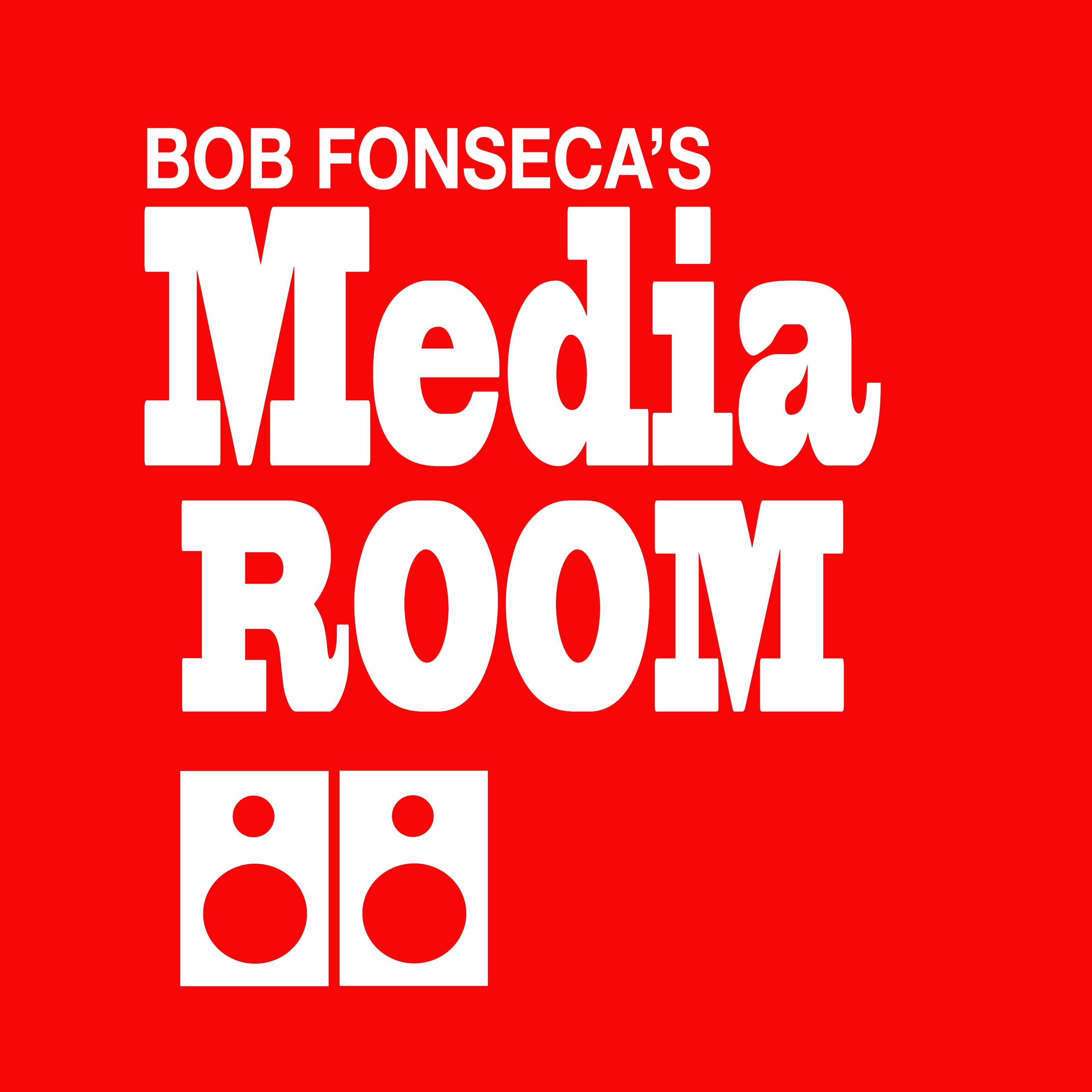 Bob Fonseca MEDIA ROOM