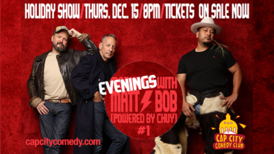 Mornings with Matt and Bob (powered by Chuy) Live Show at Cap City Comedy