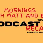 Podcast Recap: This week on Matt and Bob 4/5/22