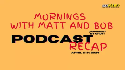 Podcast Recap: This week on Matt and Bob 4/5/22