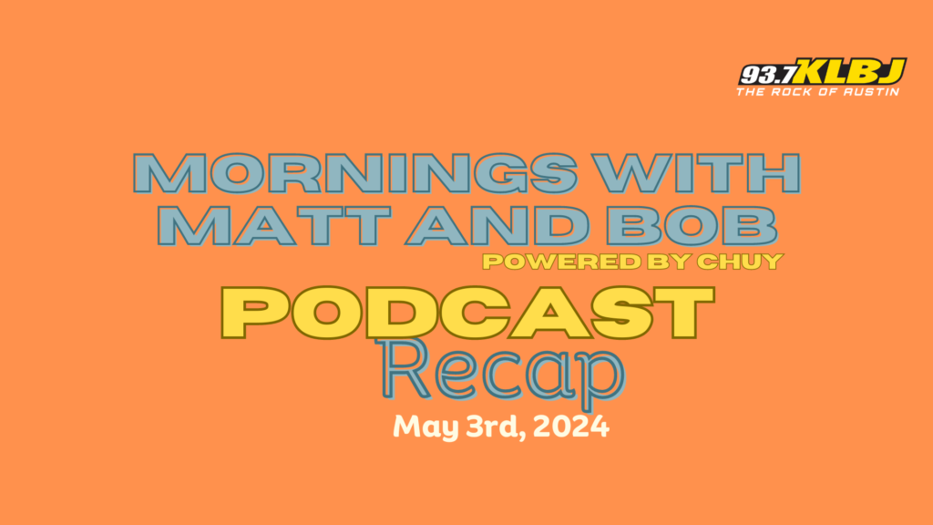 Mornings with Matt and Bob Podcast Recap week May 3rd, 2024