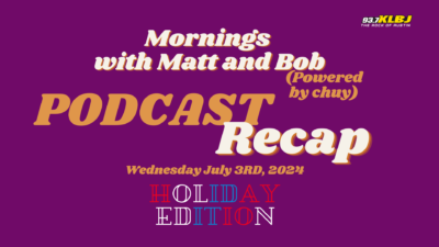 Podcast Recap 7/3 – Matt and Bob HOLIDAY EDITION – Locked up, Being Single, Offical Acts, Exoskeleton, Del Valle Foods, 4th of July and more