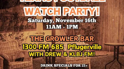 Texas Away Game Watch Party with KLBJ & Drew – 11/16