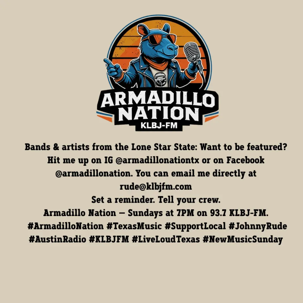 contact armadillo nation to have a song featured on 93.7 KLBJ sundays at 7pm