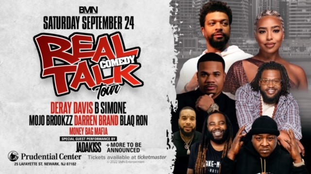 The Real Talk Comedy Tour is coming to the Prudential Center on September 24th! Don't miss out on headlining acts Deray Devas, B Simone, Mojo Brookzz, Darren Brand, Blaq Ron, and Money Bag Mafia, with guest performance by Jadakiss!