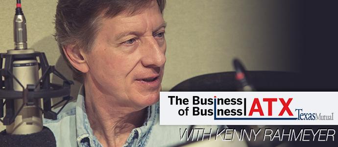 business of business kenny rahmeyer ATX podcast