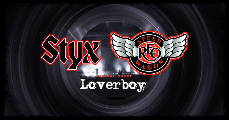 Styx & REO Speedwagon with special guest Loverboy!