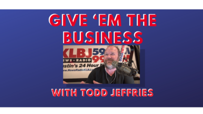 give 'em the business header for todd jeffries on klbj am news radio austin