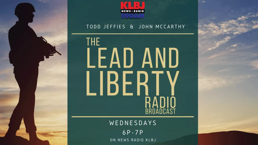 Lead and Liberty Radio Broadcast on News Radio KLBJ Wednesdays at 6PM 590AM Austin