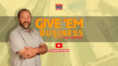 Give em the Business with Todd Jeffries Header image 7-31-2025