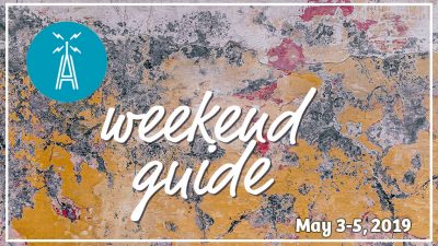 Weekend Guide May 3-5, 2019