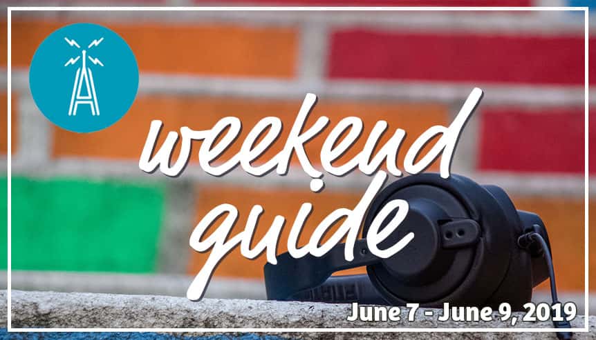 Weekend Guide June 7-9