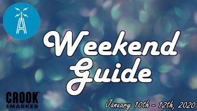 weekend guide january 10th-12th, 2020 Crook and Marker