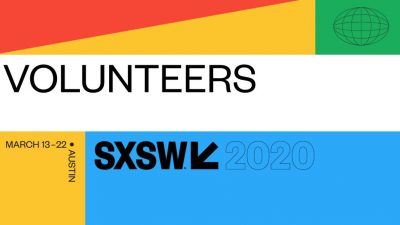 volunteers march 13th-22nd Austin SXSW 2020