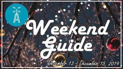 Weekend Guide December 13 - December 15, 2019