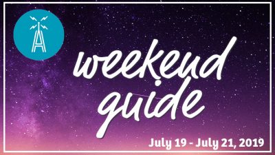 Weekend Guide July 19 - July 21 2019