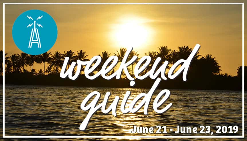 Weekend Guide June 21 - June 23