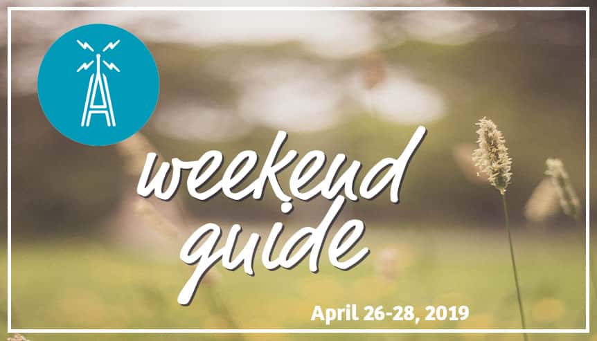 weekend guide april 4/26-4/28