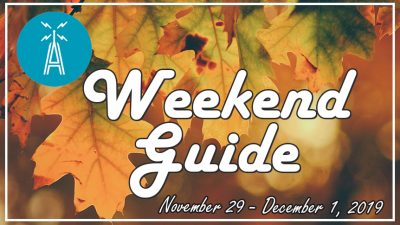 weekend guide november 29 - december 1, 2019