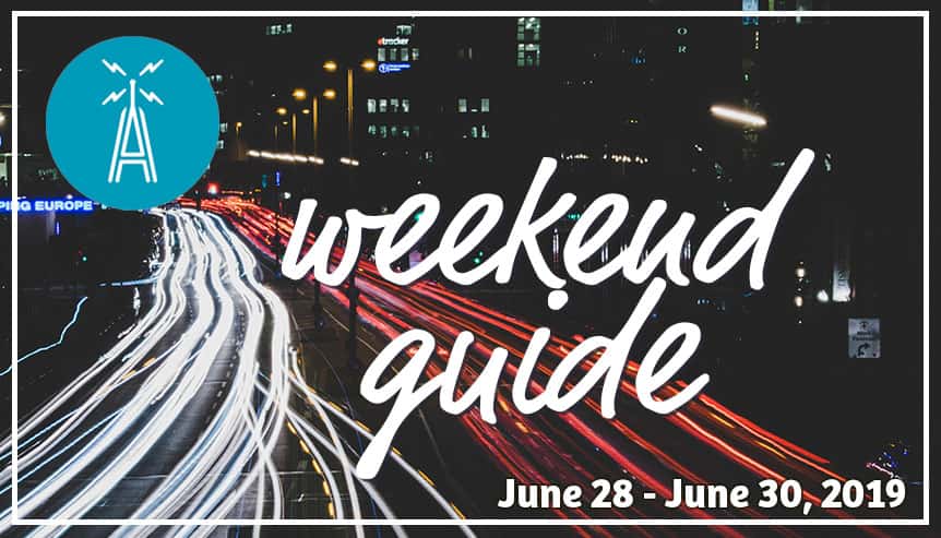 Weekend Guide June 28 - June 30